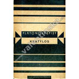 Kratylos - Platon, Platonovy spisy [dialog o otázce správnosti jazyka a pojmenování]