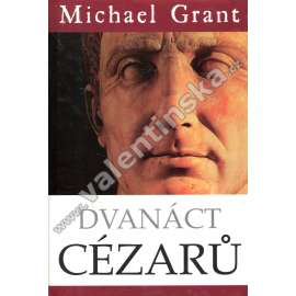 Dvanáct cézarů (antika, Řím) Dvanáct cézarů (antika, Řím)