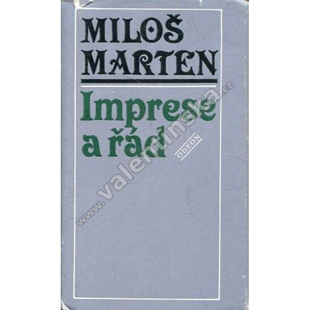 Imprese a řád (literární věda, mj. Dopis Miloše Martena F. X. Šaldovi, Styl a stylizace, O lyrickém impresionismu, Nad městem)