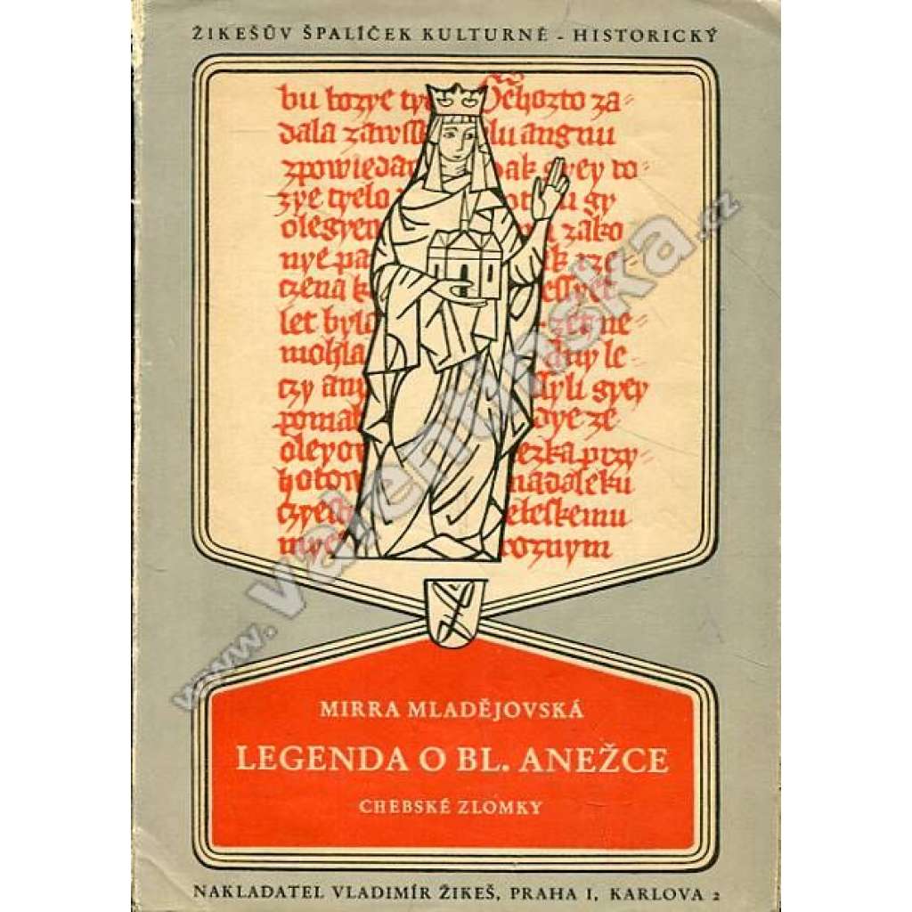Legenda o bl. Anežce [blahoslavená ANEŽKA Česká ]
