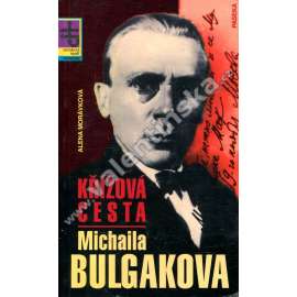 Křížová cesta Michaila Bulgakova [životopis Michail Bulgakov]