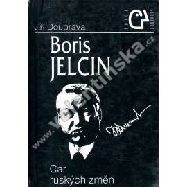 Boris Jelcin - Car ruských změn [Rusko, dějiny]
