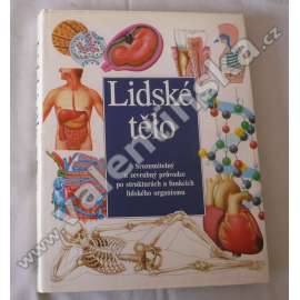 Lidské tělo [průvodce po strukturách a funkcích lidského organismu, anatomie pro děti; člověk]