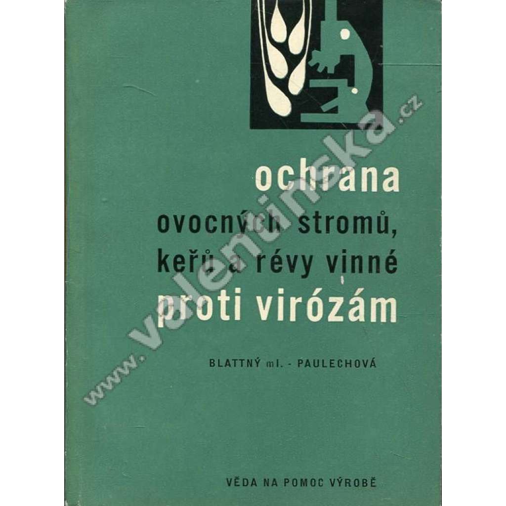 Ochrana ovocných stromů, keřů a révy vinné proti virózám (edice: Rostlinná výroba) (ovocnářství, vinná réva, vinařství, ovocné stromy) Ochrana ovocných stromů, keřů a révy vinné proti virózám (edice: Rostlinná výroba) (ovocnářství, vinná réva, vinařství, ovocné stromy)