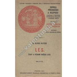 Les. Život a význam našich lesů (edice: Sbírka přednášek a rozprav, sv. 7) (Lesnictví, biologie) Les. Život a význam našich lesů (edice: Sbírka přednášek a rozprav, sv. 7) (Lesnictví, biologie)
