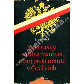 Rakouský militarismus a boj proti němu v Čechách