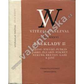 Vítězslav Nezval - Dílo, svazek XXXVI. - Překlady II. (básně, poesie - Heine - Nizámí - Puškin - Jarry - Éluard - Hikmet - Neruda - Breton - Gabe aj.)