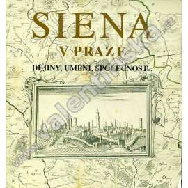 Siena v Praze: Dějiny, umění, společnost (Vliv Itálie na českou kulturu, Piccolomini ad.)