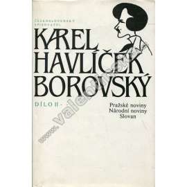 Karel Havlíček Borovský - Dílo II.: Pražské noviny. Národní noviny. Slovan