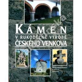 Kámen v rukodělné výrobě českého venkova [Obsah: kamenolomy, kameníci, sochaři, sochařství, kamenosochaři; boží muka, smírčí kříže, sloupy, portály, náhrobky; lidové umění, kamenné stavební prvky ad.]