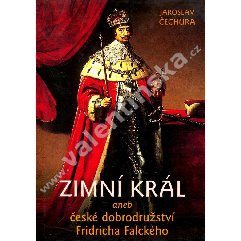 Zimní král aneb české dobrodružství Fridricha ... Zimní král aneb české dobrodružství Fridricha ...