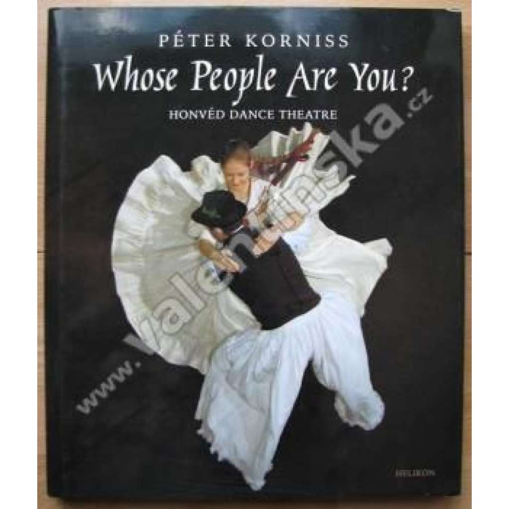 Whose People Are You? Honved Dance Theatre...