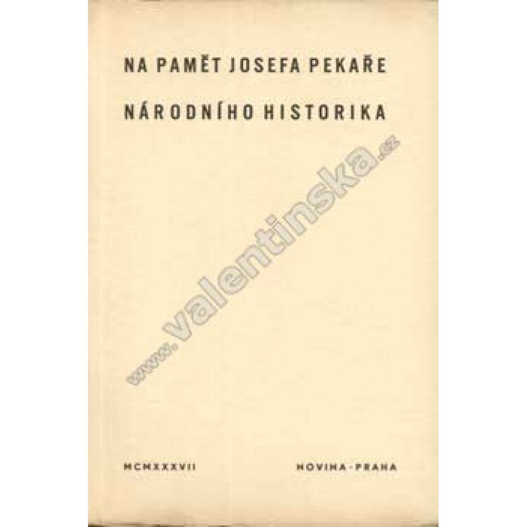 Na paměť Josefa Pekaře, národního historika