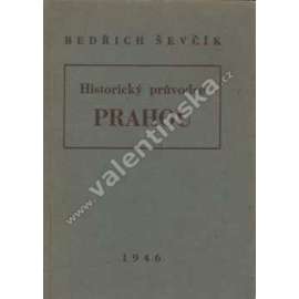 Historický průvodce Prahou (Praha, historie, mj. Staré Město, Malá Strana, Hradčany)