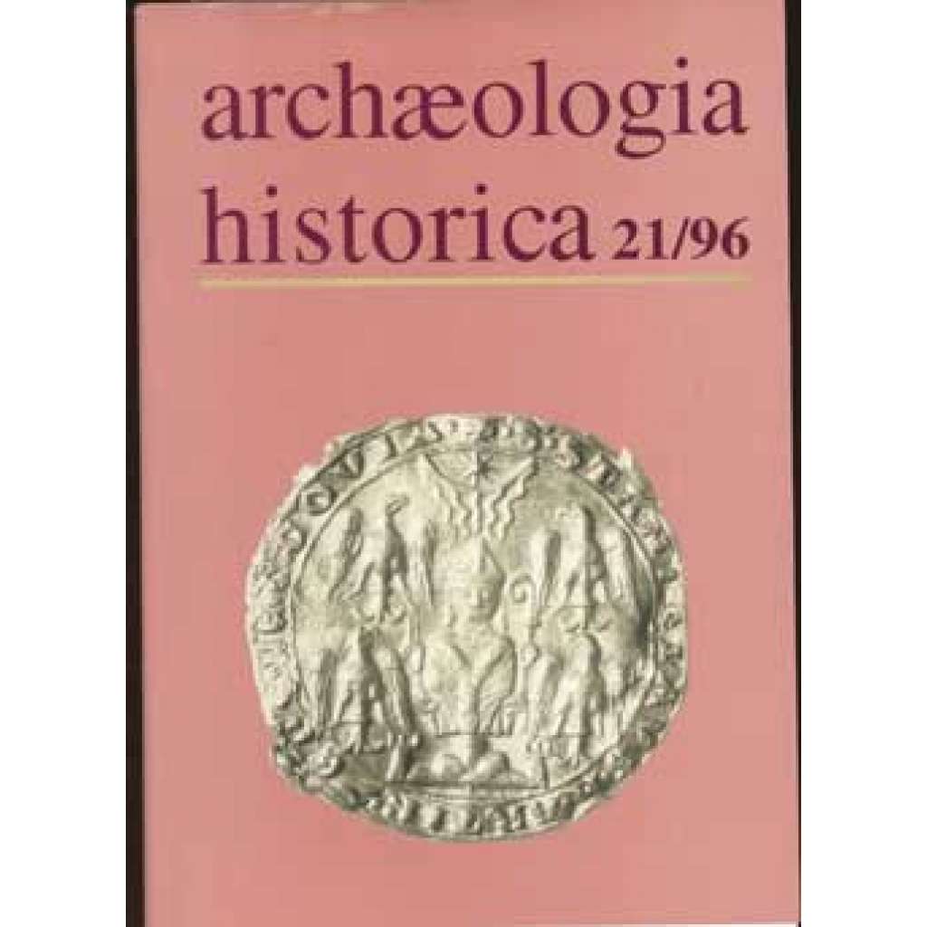 Archaeologia historica 21/1996 (archeologie středověku - středověký církevní a laický svět - sborník příspěvků)