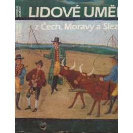 Lidové umění z Čech, Moravy a Slezska (edice: Naše vlast) [etnografie, folklor, lidová malba, kroje, sochařství, výšivky)