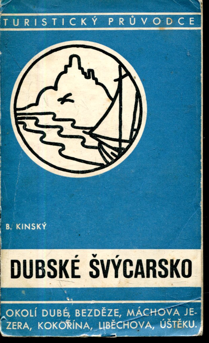 Výsledek obrázku pro Bohumil Kinský "Dubské Švýcarsko";