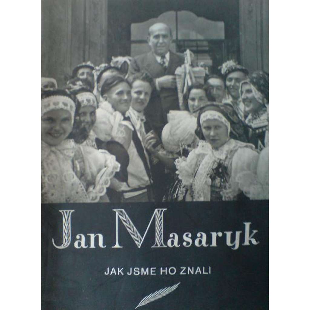 Jan Masaryk. Jak jsme ho znali (časopis, Svět v obrazech, diplomacie, fotografie mj. Jindřich Marco, Karel Hájek)