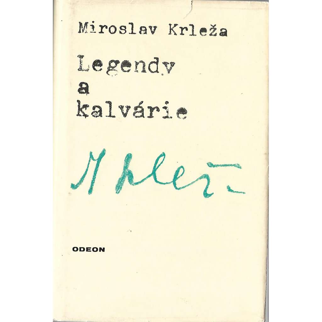 Legendy a kalvárie (edice: Spisy Miroslava Krleži, sv. 6) [divadelní hry, Legenda, Michelangelo Buonarroti, Kryštof Kolumbus, Na Štěpána krále, Adam a Eva, Golgota aj.]