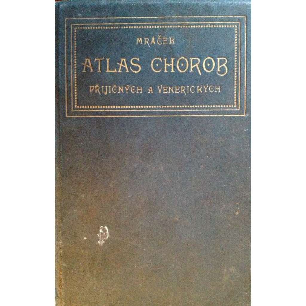 Atlas chorob příjičných a venerických a spolu náčrt jich chorobopisu a léčení (edice: Sbírka lékařských atlantů) [lékařství, patologie, sexuálně přenosné nemoci, litografie - barvotisk A. Schmitson)