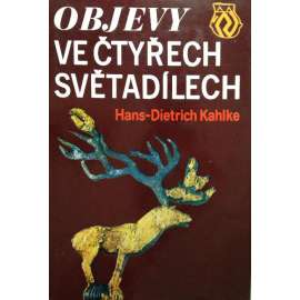 Objevy ve čtyřech světadílech (archeologie, historie, pravěk)