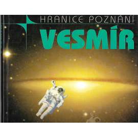 Vesmír. Hranice poznání (přírodní vědy, astrologie)