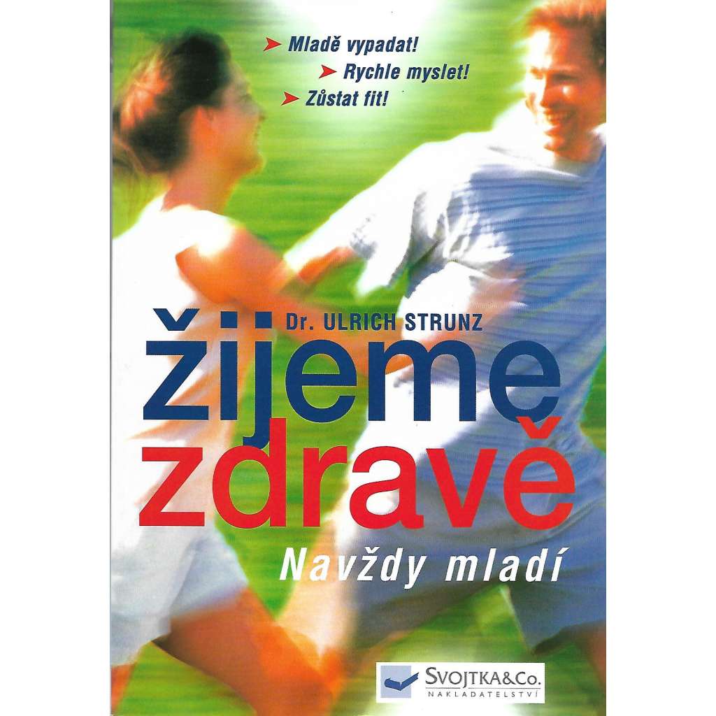 Žijeme zdravě. Navždy mladí (zdraví, psychologie)