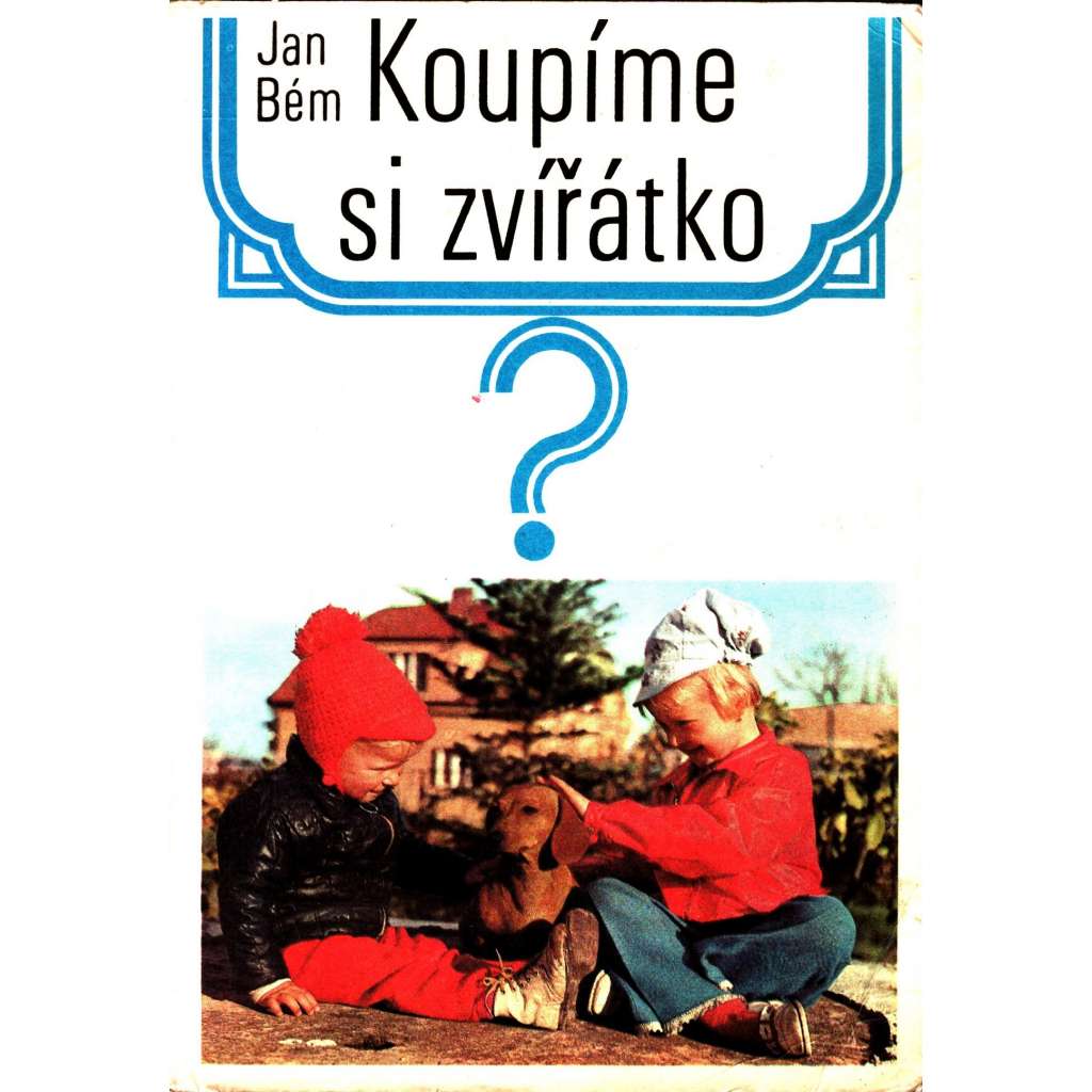 Koupíme si zvířátko? (edice: Pomocné knihy pro žáky, Knižnice Škola mladých biologů (příroda, zvířata, chovatelství]