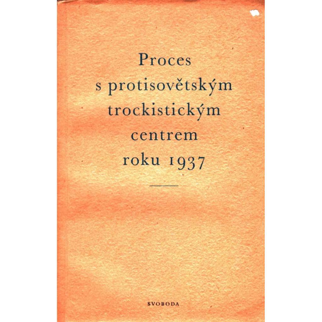 Proces s protisovětským trockistickým centrem roku 1937 (Sovětský svaz, trockismus, politické soudní procesy)