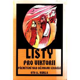 Listy pro Viktorii. Přemítání nad dějinami Izraele (Izrael, historie, židé, židovství)