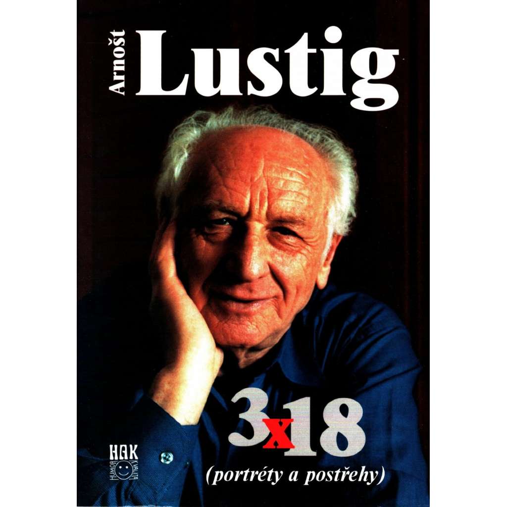 Arnošt Lustig. 3x18 (portréty a postřehy) [autobiografie, judaika]