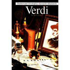 Verdi. Ilustrované životopisy slavných skladatelů (Giuseppe Verdi, životopis, hudba, opera, Itálie)