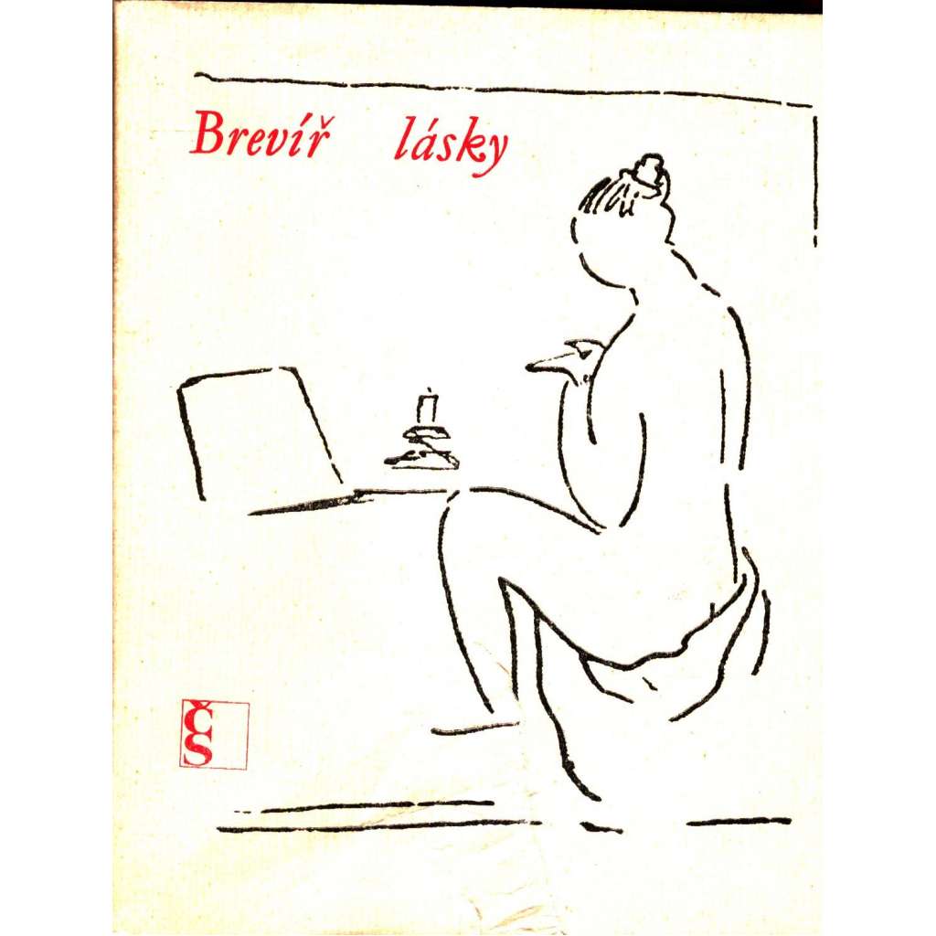 Brevíř lásky (výběr z poezie, mj. i Biebl, Bezruč, Rilke, Gellner, Šrámek, Wolker, Apollinaire, Seifert, Halas, Brecht aj.)
