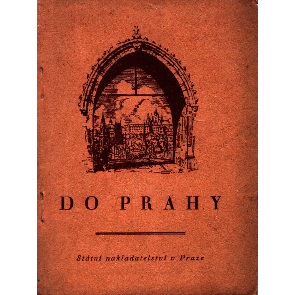 Do Prahy. Školním výpravám průvodcem a upomínkou (Praha, průvodce, architektura, fotografie, mapa)