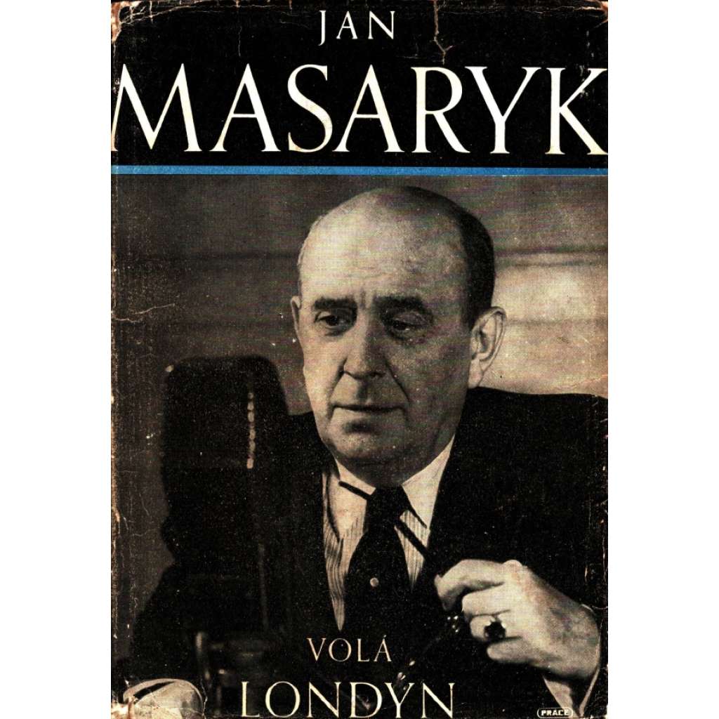 Volá Londýn (edice: Tvář století, Knihovna dokumentů, sv. 4) [Jan Masaryk, druhá světová válka, exil, politika]
