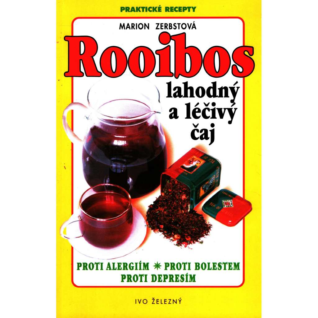 Rooibos, Lahodný a léčivý čaj (edice: Praktické recepty, sv. 3) [zdraví, lékařství, recepty]
