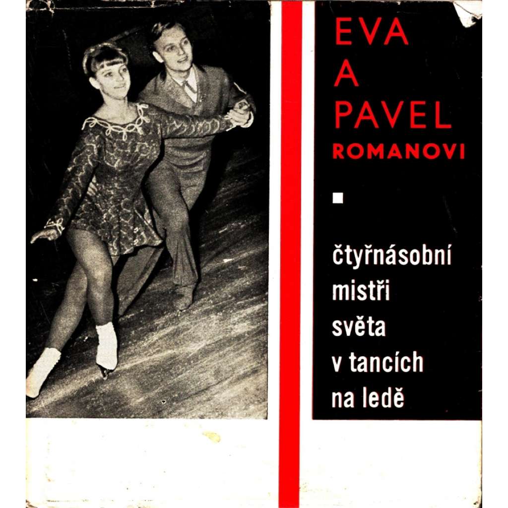 Eva a Pavel Romanovi. Čtyřnásobní mistři světa v tancích na ledě (krasobruslení, sport)