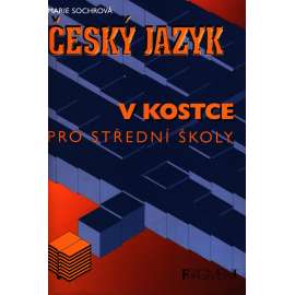 Český jazyk v kostce pro střední školy (Český jazyk, učebnice, gramatika)