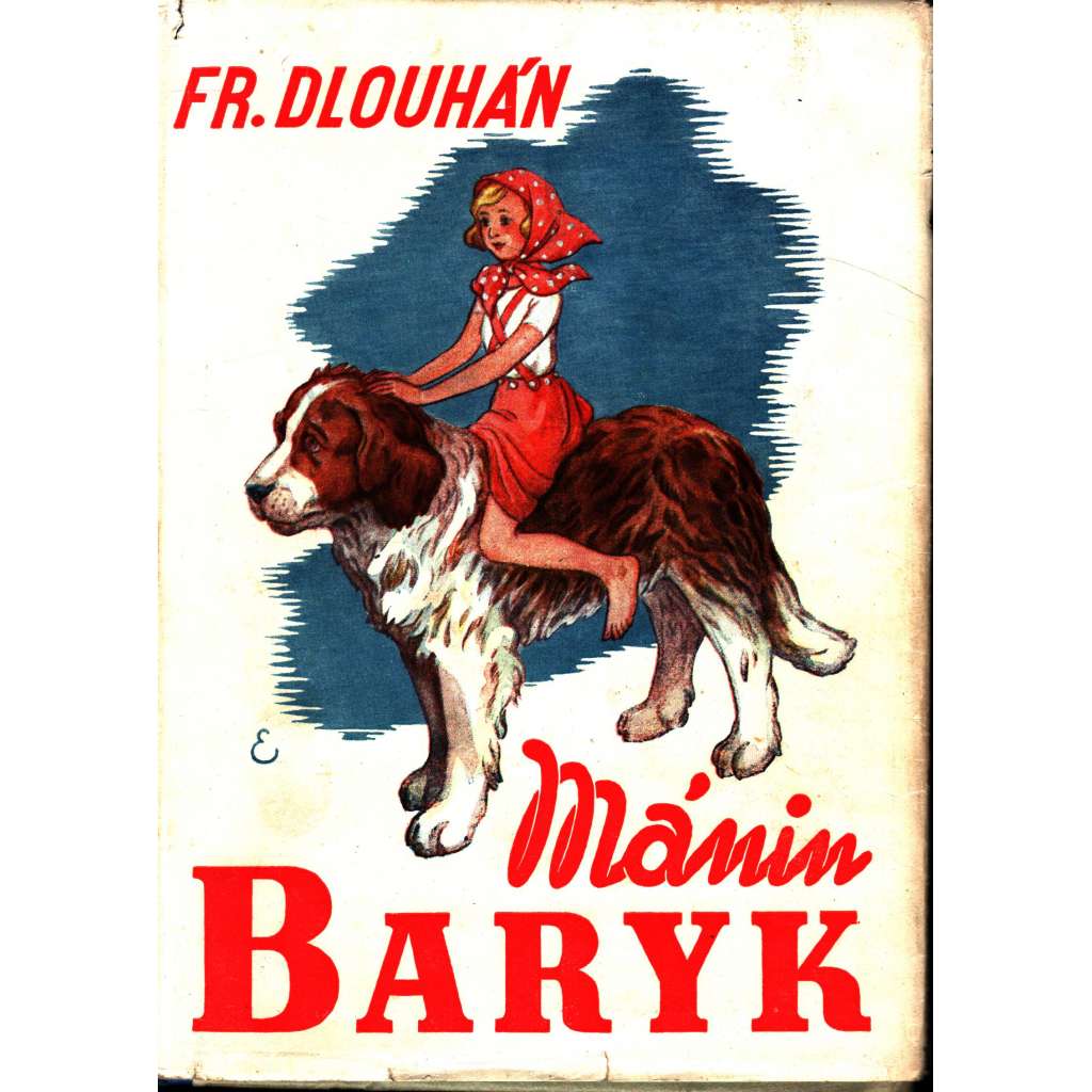 Mámin Baryk. Příběhy malého děvčátka a velkého psa (příběh, dětská kniha)