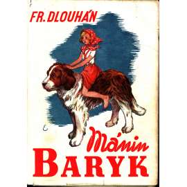 Mámin Baryk. Příběhy malého děvčátka a velkého psa (příběh, dětská kniha)