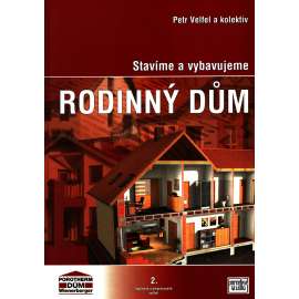 Stavíme a vybavujeme rodinný dům (architektura, design, stavba)