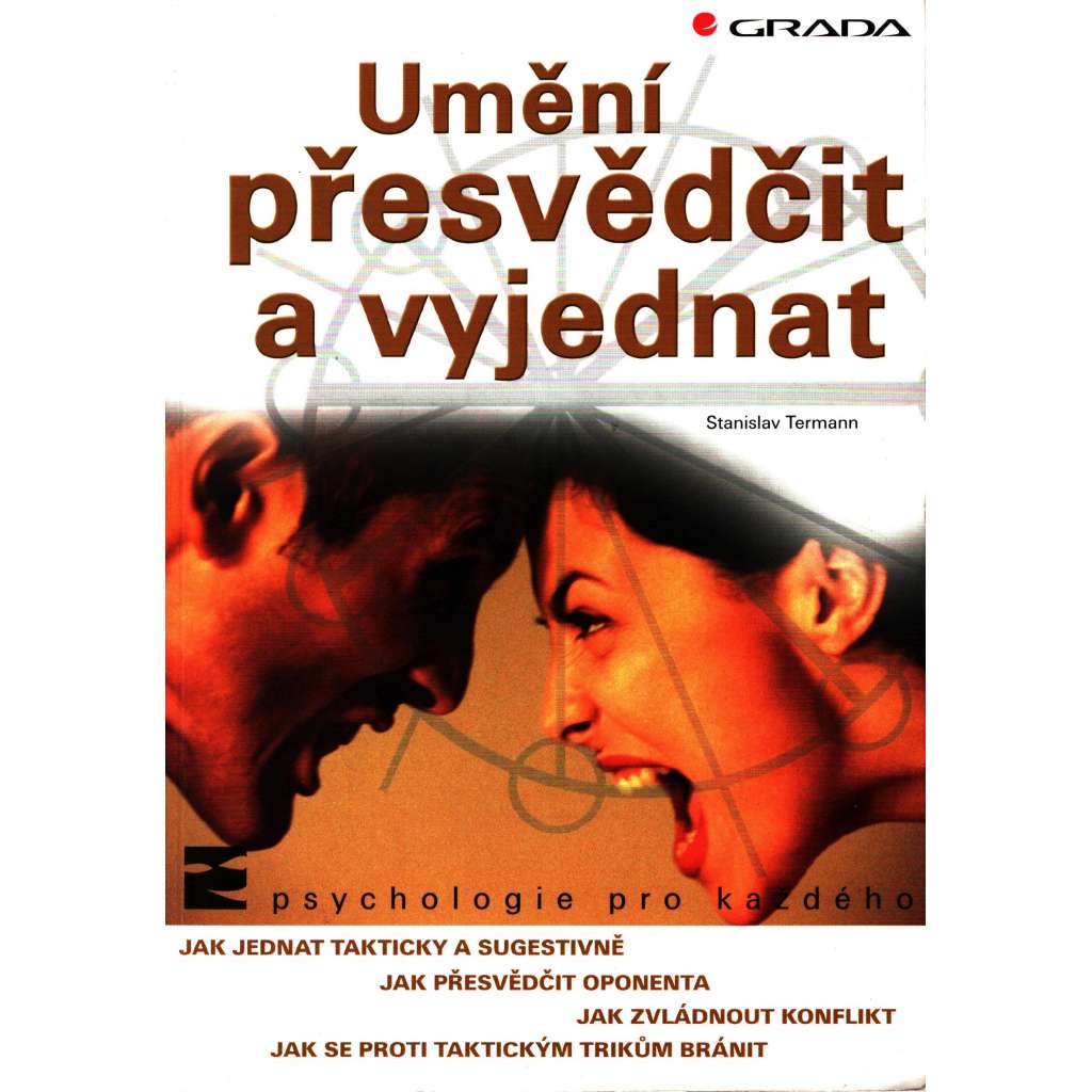 Umění přesvědčit a vyjednat. Psychologie pro každého (psychologie, příručka)