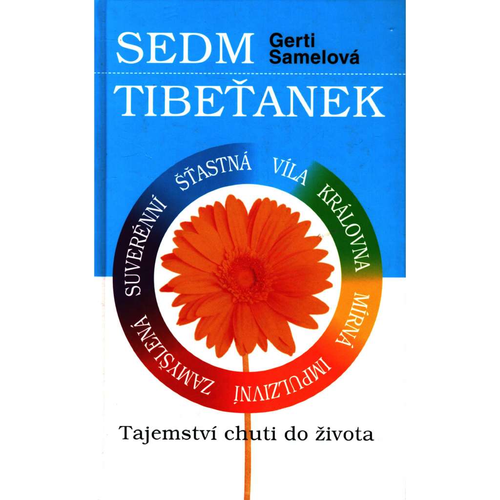 Sedm Tibeťanek. Tajemství chuti do života (Tibet, duchovní literatura)