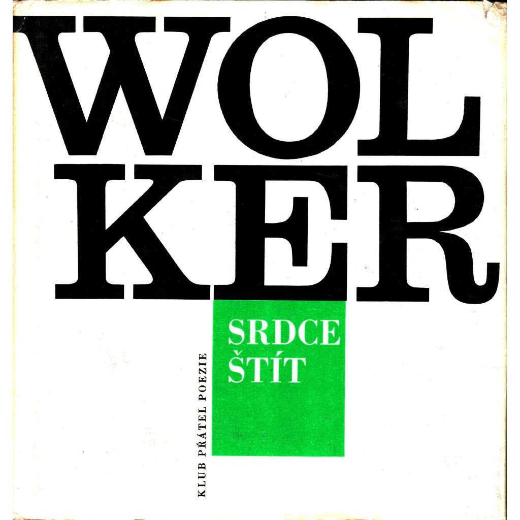 Srdce štít. Jiří Wolker (edice: Klub přátel poezie, 3 sv. 4 ročník) [poezie, obsahuje SP]