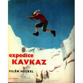 EXPEDICE KAVKAZ/ Vilém Heckel