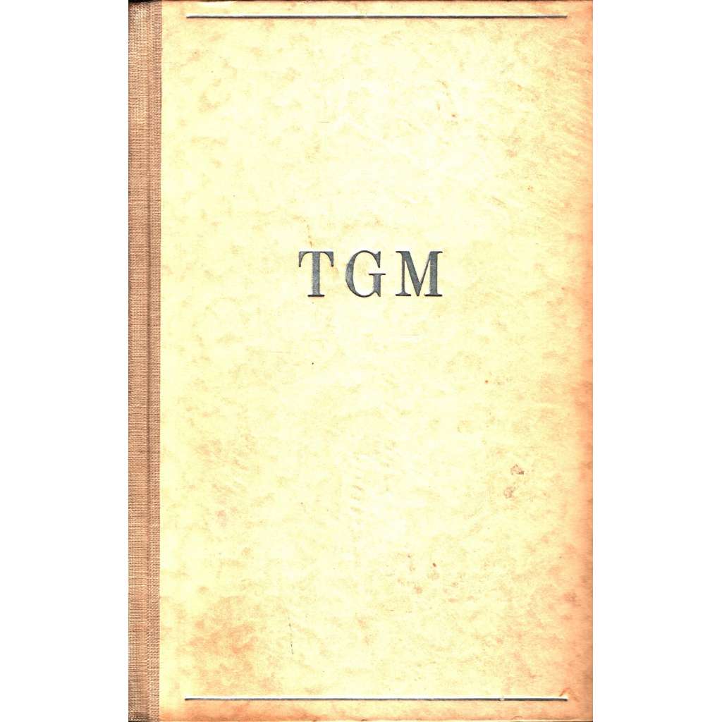 TGM. Malé historky o velkém muži (Tomáš G. Masaryk; podpis autora)