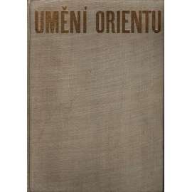 Umění orientu (malířství, sochařství, Čína, Japonsko, Persie, Írán, Indie, Indonésie, Tibet, Kambodža, Barma, Ceylon]