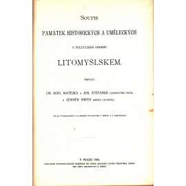Soupis památek historických a uměleckých (Litomyšl) v okresu litomyšlském (okres litomyšlský) [zámky, kostely, stavby, křesťanské církevní umění, starožitnosti, obrazy]