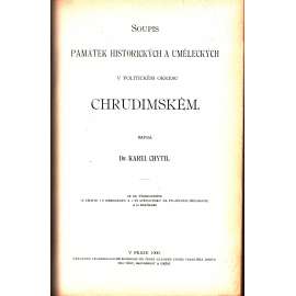 Soupis památek historických a uměleckých (Chrudim) v okresu chrudimském (okres chrudimský)  [zámky, kostely, stavby, křesťanské církevní umění, starožitnosti, obrazy]