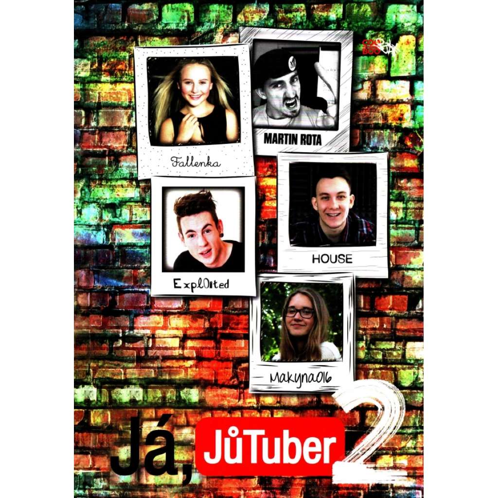 Já, JůTuber 2 - Fallenka, Martin Rota, Exploited, House, Makyna016 (you tube, vlog)